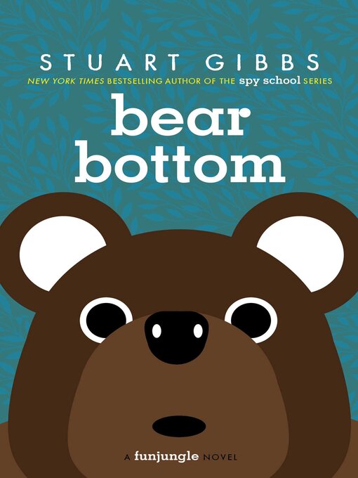 Title details for Bear Bottom by Stuart Gibbs - Wait list